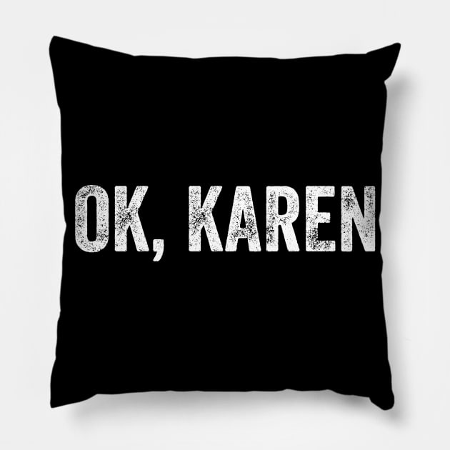 OK, Karen. Pillow by YourGoods