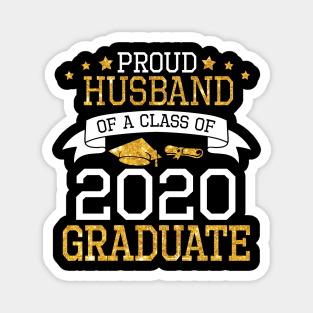 Proud Husband Of A Class Of 2020 Graduate Senior Happy Last Day Of School Graduation Day Magnet