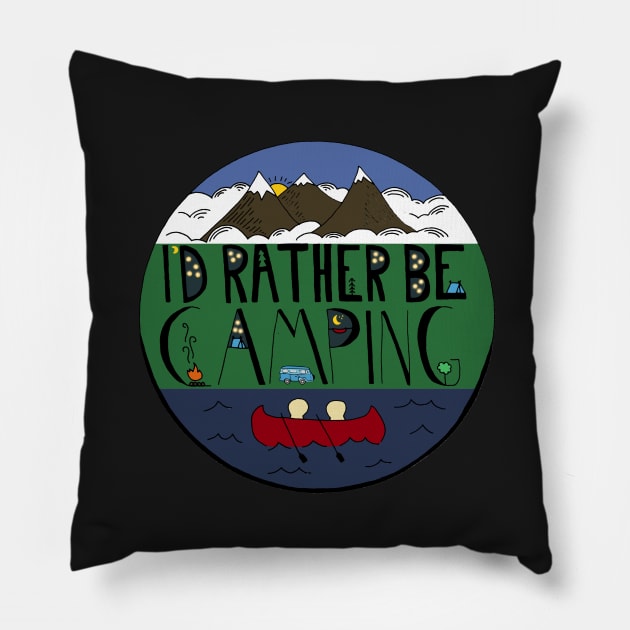 I'd Rather Be Camping Pillow by crazycanonmom
