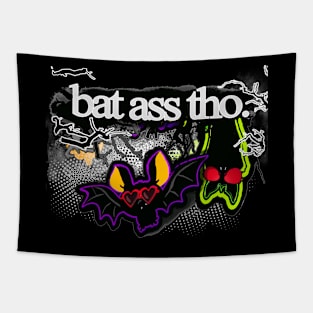 Bat ass, tho. Tapestry