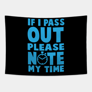 If I Pass Out Please Note My Time - Workout Motivation Gym Fitness Tapestry