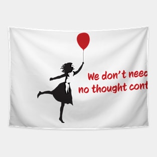 We Dont Need No Thought Control - Banksy Tapestry