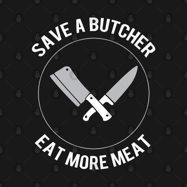 Save a butcher - Eat more meat by Town Square Shop