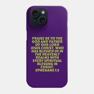 Bible Verse Ephesians 1:3 Phone Case