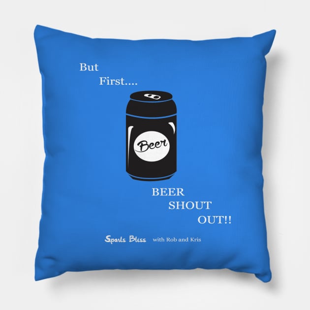 But First....Beer Shout out!! Pillow by Sports Bliss with Rob and Kris