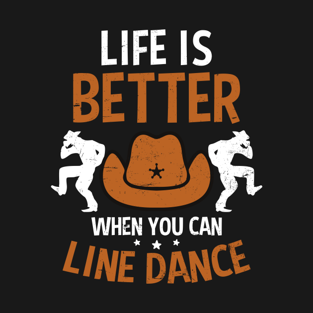 Disover Line Dance Shirt | Life Is Better When You Can Line Dance - Line Dance - T-Shirt