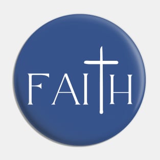 Faith (white letters) Pin