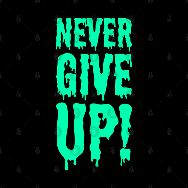 Never Give Up! by Brains