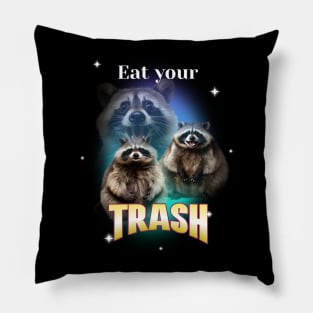 Eat your trash - Raccoon Funny - 90s Bootleg Pillow