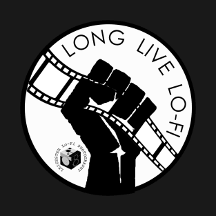 Long live lo-fi T-Shirt