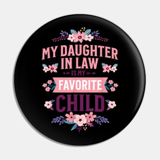 My Daughter In Law Is My Favorite Child Family Floral Pin