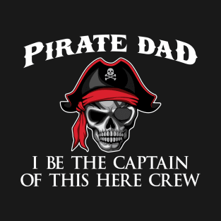 .Pirate Dad Captain' Funny Pirate Skull Crossbone T-Shirt