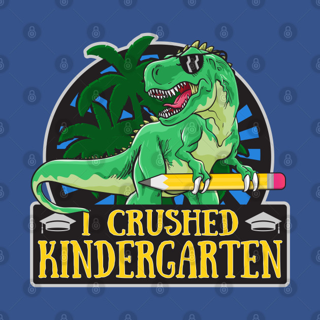 Disover Kindergarten Graduation, I Crushed Kindergarten, Dinosaur - Kindergarten Graduation - T-Shirt