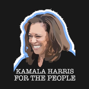 KAMALA HARRIS FOR THE PEOPLE T-Shirt