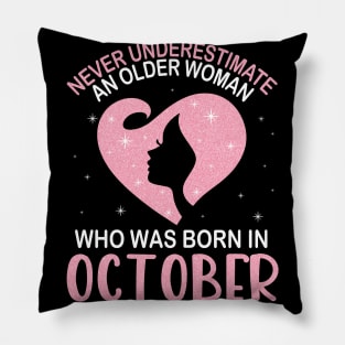 Never Underestimate An Older Woman Who Was Born In October Happy Birthday To Me Nana Mom Daughter Pillow