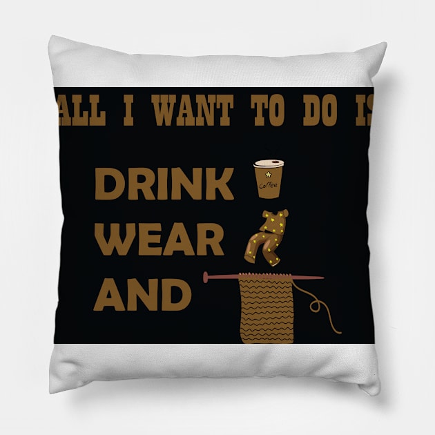 Funny All I want to do is drink coffee, wear pajamas and crochet T-Shirt Pillow by DunieVu95