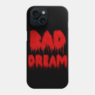 Bad dream Phone Case