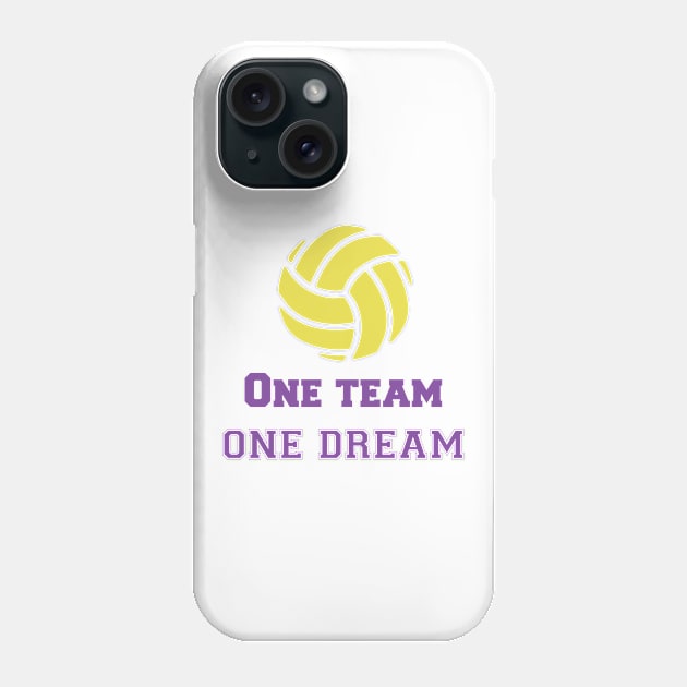 Team Quote One Team one Dream Volleyball Phone Case by AntiAntiFlorian