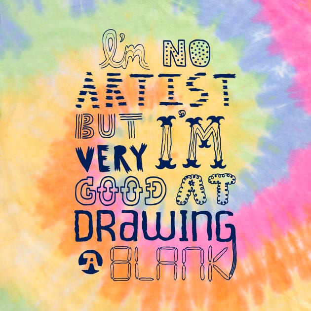 I'm No Artist by Made With Awesome