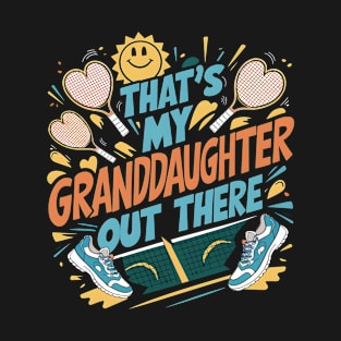 That's My Granddaughter Out There Tennis Grandma Mother's day T-Shirt