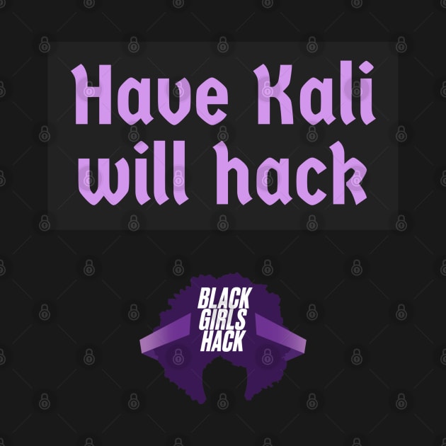 BGH Have Kali Will Hack LOGO by BlackGirlsHack