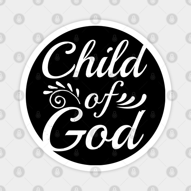 I Am A Child Of God Bible Verse Faith Based Bible Verse Magnet Teepublic Au I Am A Child Of God Bible Verse Faith Based Bible Verse Magnet Teepublic Au