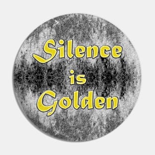 Silence is Golden Pin