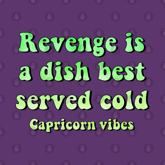 Capricorn funny revenge quote quotes zodiac astrology signs horoscope 70s aesthetic by Astroquotes