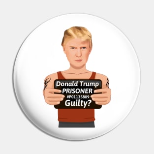 Is Donald Trump Guilty Pin