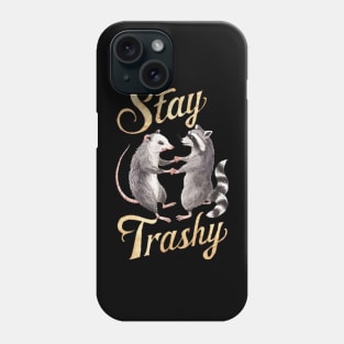 Stay Trashy Funny Possum And Raccoon Meme Lovers Phone Case