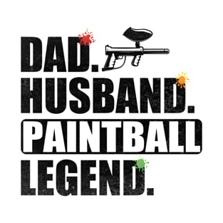 Funny Paintball Dad Husband Legend Paintball Father's Day T-Shirt