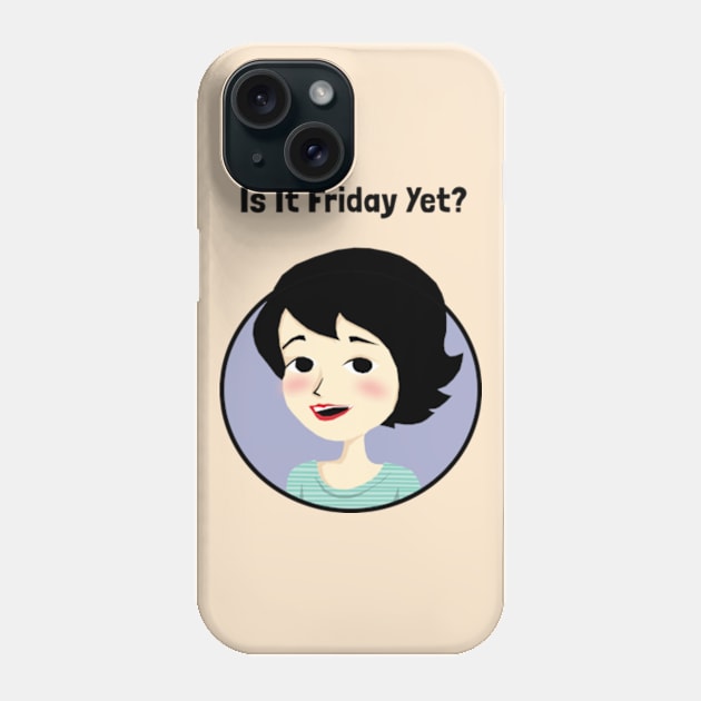 Is it Friday yet? I'm waiting for holiday Phone Case by KewaleeTee