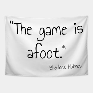 "The game is afoot." Sherlock Holmes Tapestry