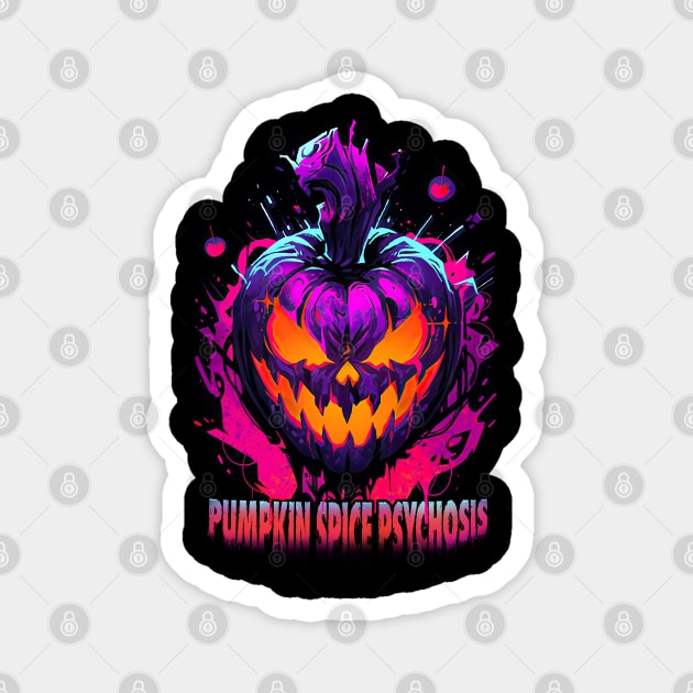 Pumpkin spice psychosis Magnet by Wrap Shop