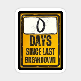 Zero Days Since Last Breakdown Sign Magnet