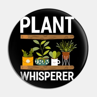 plant whisperer Funny Garden Gardening Plant Pin