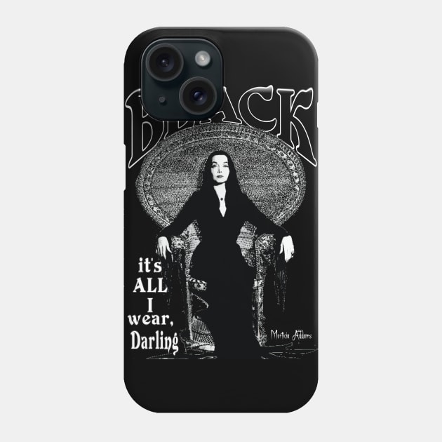 Black. It's All I Wear... Phone Case by ImpArtbyTorg