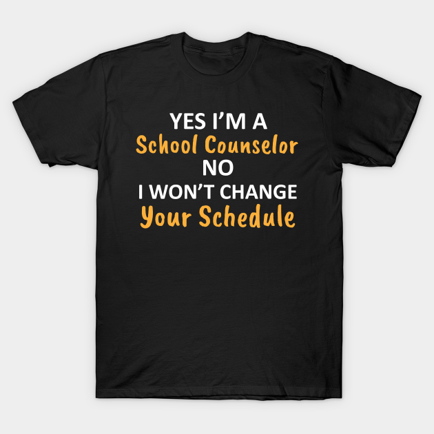 Discover School Counselor Change Schedule Funny Appreciation Gifts - School Counselor For Women - T-Shirt