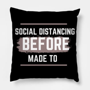 Social distancing by choice Pillow