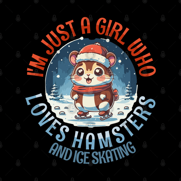 I'm Just a Girl Who Loves Hamsters and Ice Skating by Tezatoons