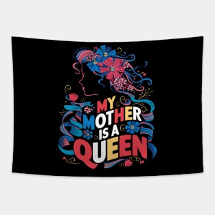 My Mother is a Queen | Mother's day  |  MOM lover gifts Tapestry