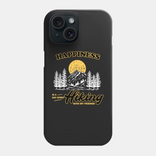 Happiness is a day spent hiking, red black and gold hiking with friends Phone Case