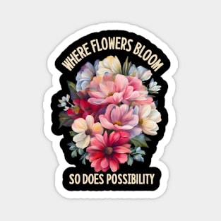 Flower Bouquet inspirational quote Magnet