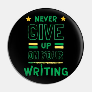 Never Give up on your Writing Pin