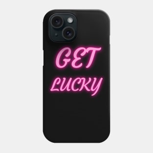 GET LUCKY Phone Case