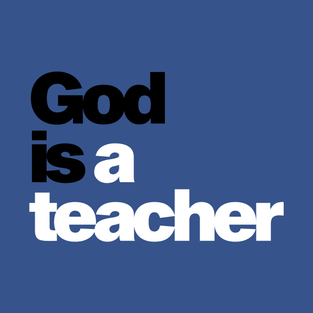 God is a teacher by Dice Twister