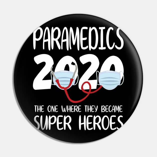 Paramedics 2020 With Face Mask The One Where They Became Super Heroes Quarantine Social Distancing Pin by bakhanh123