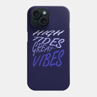 High Tides Great Vibes Summer Beach Vacation Quote Phone Case