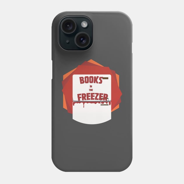 Books in the Freezer Logo Phone Case by BooksintheFreezerPodcast