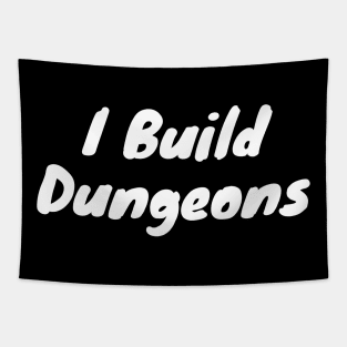 I build dungeons Tapestry